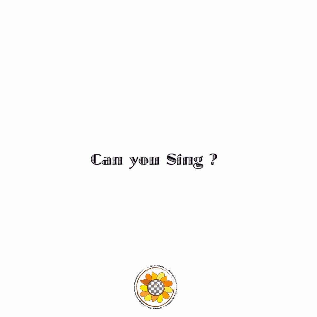 Can you sing